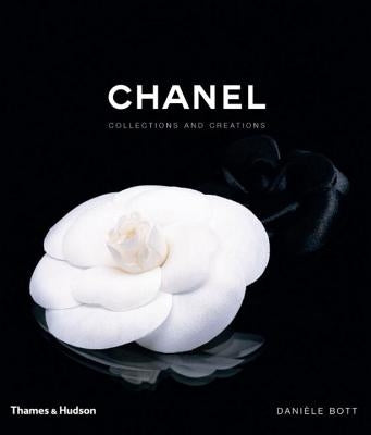 Chanel: Collections and Creations by Bott, Dani&#232;le