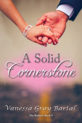 A Solid Cornerstone by Bartal, Vanessa Gray