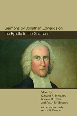Sermons by Jonathan Edwards on the Epistle to the Galatians by Minkema, Kenneth P.