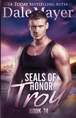SEALs of Honor: Troy by Mayer, Dale