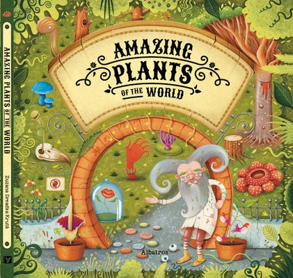 Amazing Plants of the World by Sekaninova, Stepanka
