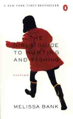 The Girls' Guide to Hunting and Fishing by Bank, Melissa