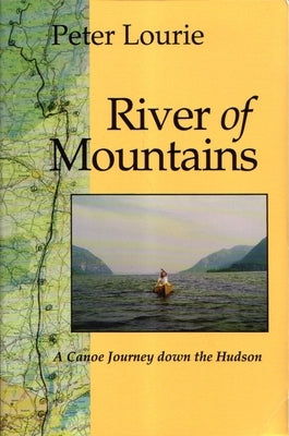 River of Mountains: A Canoe Journey Down the Hudson (Revised) by Lourie, Peter
