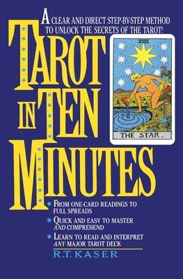Tarot in Ten Minutes by Kaser, R. T.