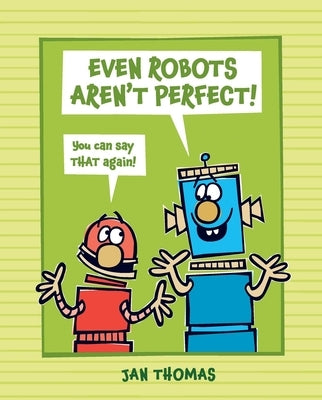 Even Robots Aren't Perfect! by Thomas, Jan