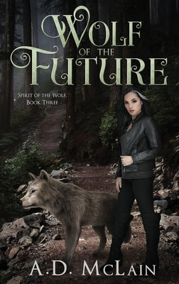Wolf Of The Future by McLain, A. D.