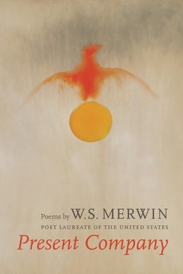 Present Company by Merwin, W. S.