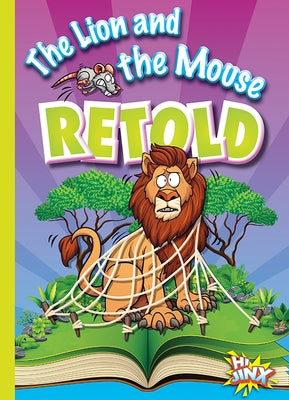 The Lion and the Mouse Retold by Braun, Eric