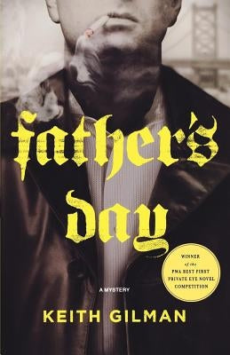 Father's Day: A Mystery by Gilman, Keith