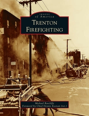 Trenton Firefighting by Ratcliffe, Michael