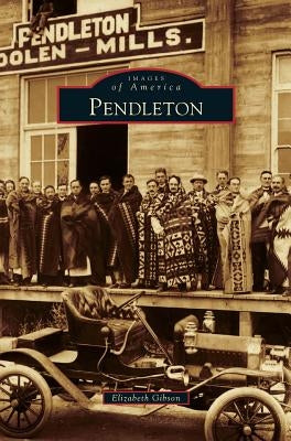 Pendleton by Gibson, Elizabeth