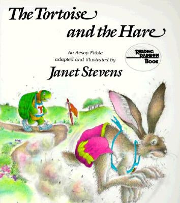 The Tortoise and the Hare: An Aesop Fable by Stevens, Janet