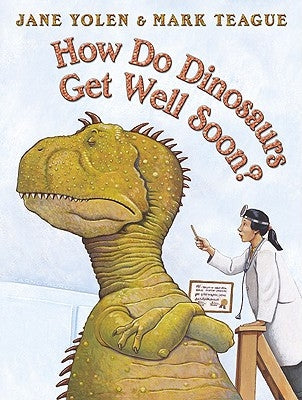 How Do Dinosaurs Get Well Soon? by Teague, Mark