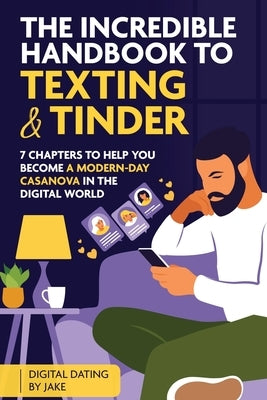 The incredible handbook to Texting and Tinder by Rane, Jake