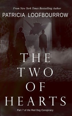 The Two of Hearts: Part 7 of the Red Dog Conspiracy by Loofbourrow, Patricia