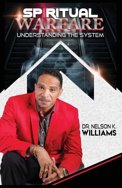 Spiritual Warfare: Understanding The System by Williams, Nelson Kay
