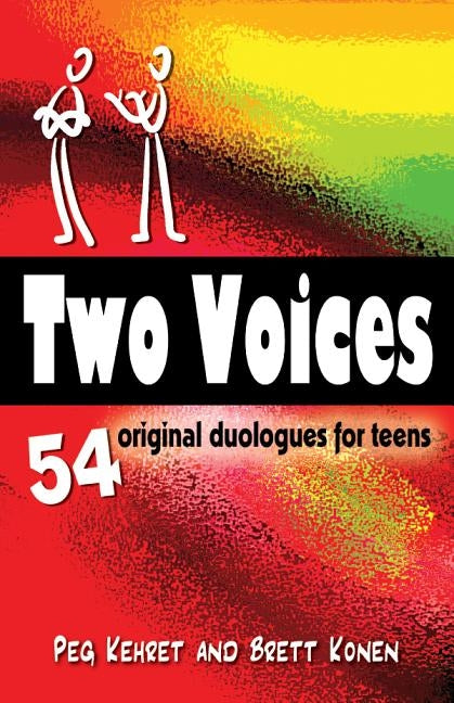 Two Voices: 54 Duet Scenes for Teens by Kehret, Peg