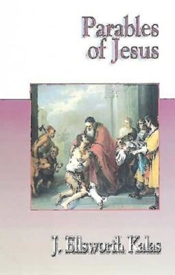 Parables of Jesus by Kalas, J. Ellsworth