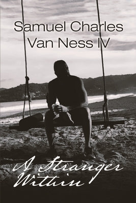 A Stranger Within by Van Ness, Samuel Charles, IV