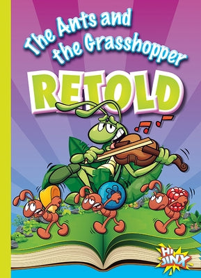 The Ants and the Grasshopper Retold by Braun, Eric