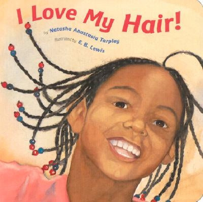 I Love My Hair! by Tarpley, Natasha Anastasia