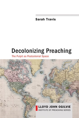 Decolonizing Preaching by Travis, Sarah