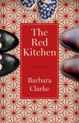 The Red Kitchen: A Memoir by Clarke, Barbara