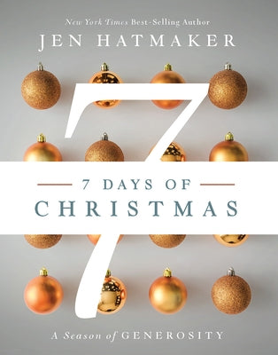 7 Days of Christmas: A Season of Generosity by Hatmaker, Jen