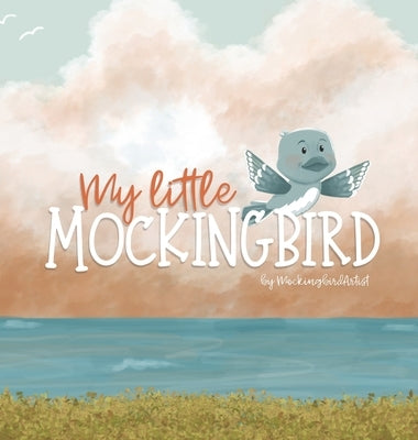 My Little Mockingbird by Firmin, Rebekah
