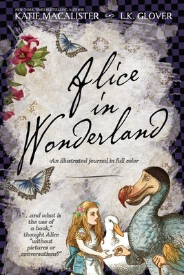 Alice in Wonderland: An Illustrated Journal in Full Color by MacAlister, Katie