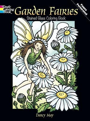 Garden Fairies Stained Glass Coloring Book by May, Darcy