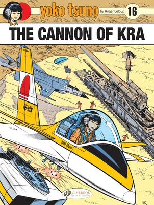 Yoko Tsuno: The Cannon of Kra by LeLoup, Roger