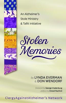 Stolen Memories: An Alzheimer's Stole Ministry and Tallit Initiative by Everman, Lynda