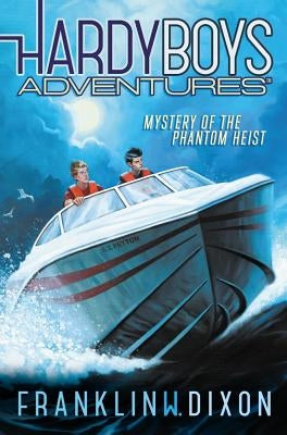 Mystery of the Phantom Heist by Dixon, Franklin W.