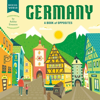Germany: A Book of Opposites by Evanson, Ashley