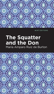 Squatter and the Don by Ruiz de Burton, María Amparo