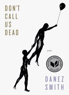 Don't Call Us Dead: Poems by Smith, Danez