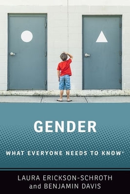 Gender: What Everyone Needs to Know(r) by Erickson-Schroth, Laura