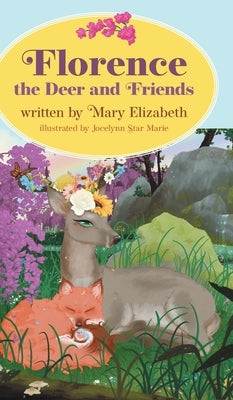 Florence the Deer and Friends by Elizabeth, Mary