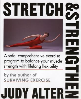 Stretch and Strengthen by Alter, Judith B.
