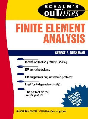 Schaum's Outline of Finite Element Analysis by Buchanan, George R.