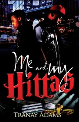 Me and My Hittas by Adams, Tranay