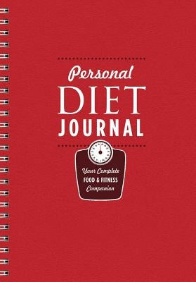 Personal Diet Journal: Your Complete Food & Fitness Companion by Sterling Publishing Company