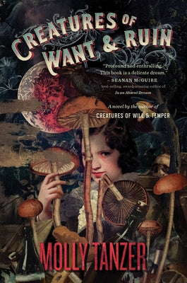 Creatures of Want and Ruin, Volume 2 by Tanzer, Molly