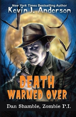 Death Warmed Over: Dan Shamble, Zombie PI by Anderson, Kevin J.