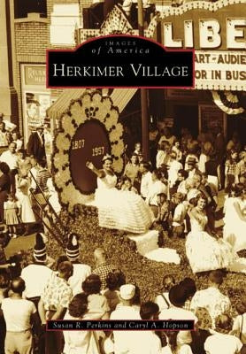 Herkimer Village by Perkins, Susan R.