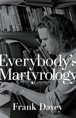 Everybody's Martyrology by Davey, Frank