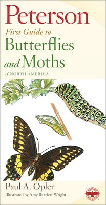 Peterson First Guide to Butterflies and Moths by Peterson, Roger Tory