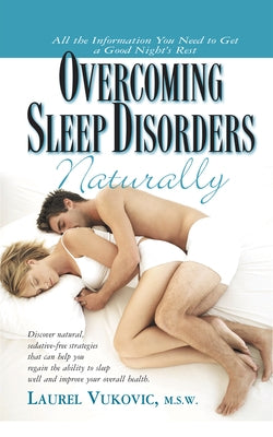 Overcoming Sleep Disorders Naturally by Vukovic, Laurel