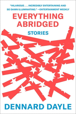 Everything Abridged: Stories by Dayle, Dennard